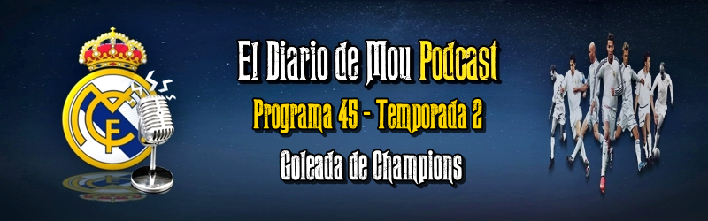 Podcast 2×45 – Goleada de Champions