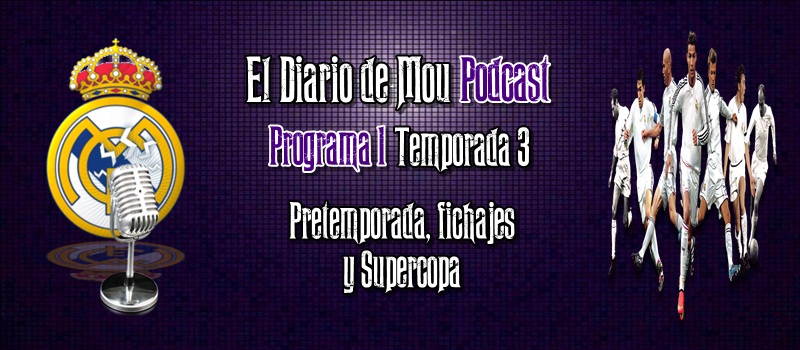 Podcast 3×01 – Pretemporada, fichajes y Supercopa