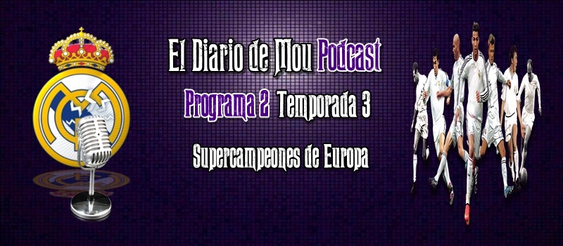 Podcast 3×02 – Supercampeones de Europa