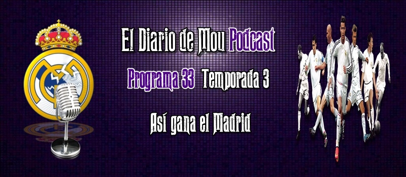 Podcast 3×33 – Así gana el Madrid