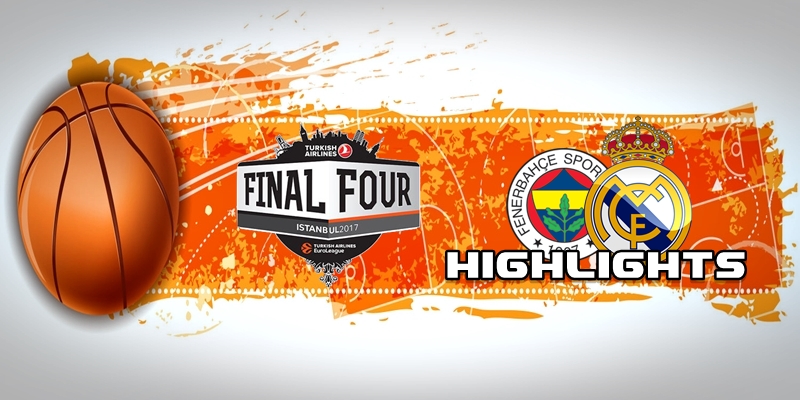 VIDEO | Highlights | Fenerbahçe vs Real Madrid | Euroleague | Final Four | Semifinal