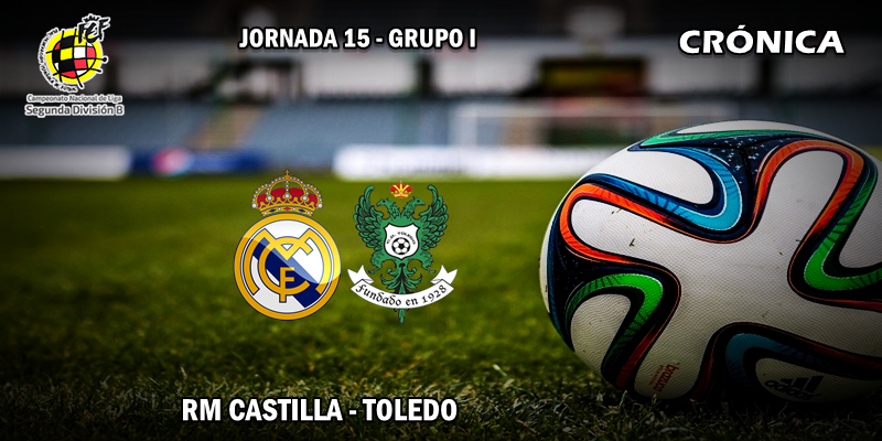 CRÓNICA | El Castilla frena su racha de victorias ante el Toledo: RM Castilla 1 – 1 CD Toledo