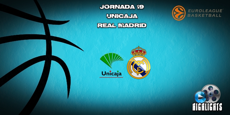 VÍDEO | Highlights | Unicaja vs Real Madrid | Euroleague | Jornada 19