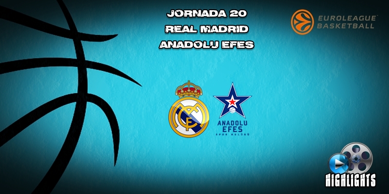 VÍDEO | Highlights | Real Madrid vs Anadolu Efes | Euroleague | Jornada 20