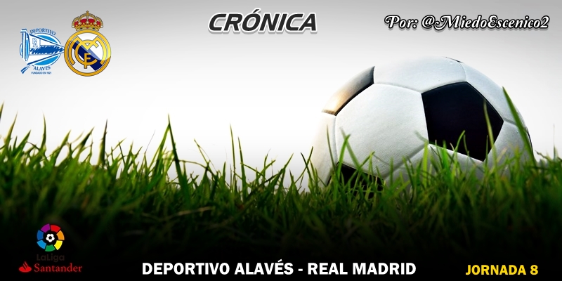 CRÓNICA | La losa: Deportivo Alavés 1 – 0 Real Madrid