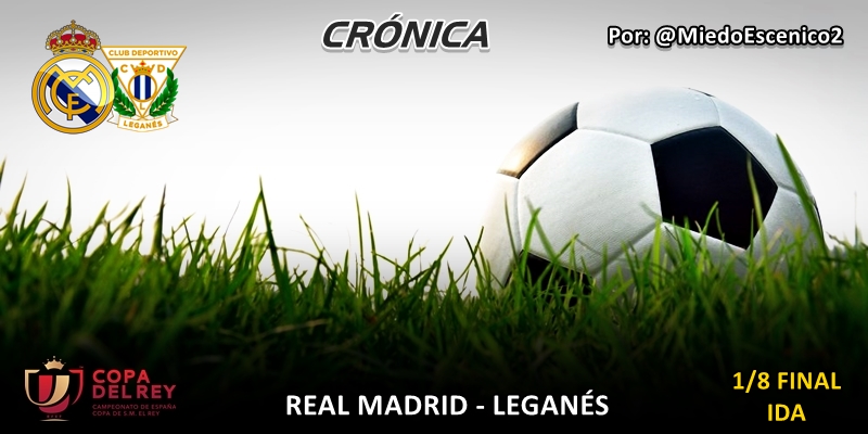 CRÓNICA | Afrentas que resarcir: Real Madrid 3 – 0 Leganés