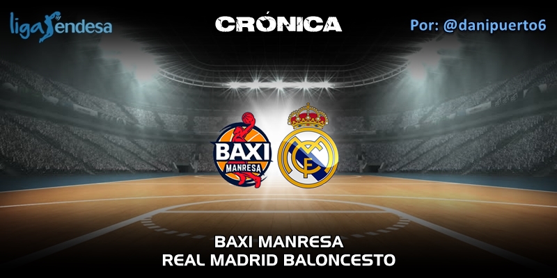 CRÓNICA | Baxi Manresa vs Real Madrid | Liga Endesa | Jornada 17