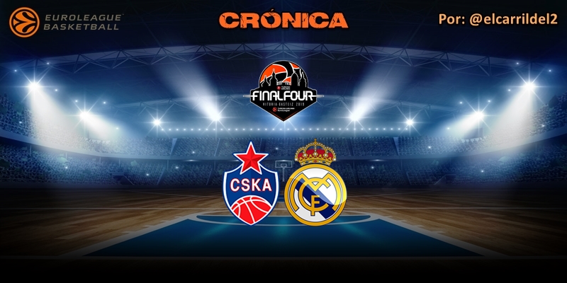 CRÓNICA | CSKA Moscú 95 – 90 Real Madrid | Final Four | Semifinal