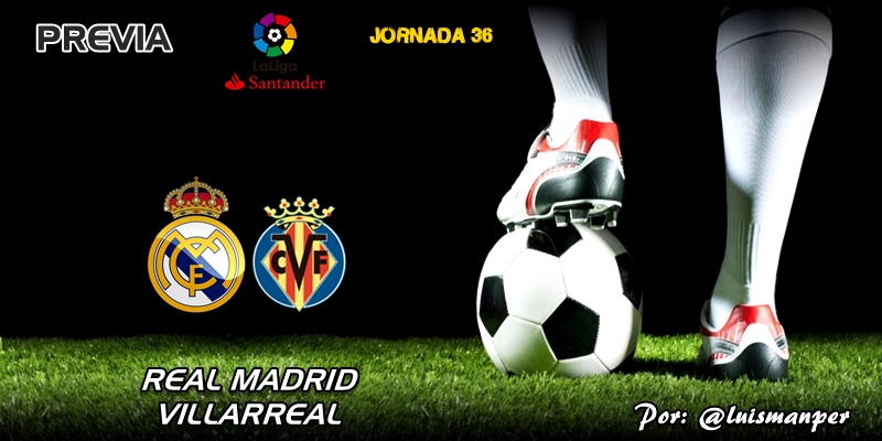 PREVIA | Real Madrid vs Villarreal: Dos meses de agonía