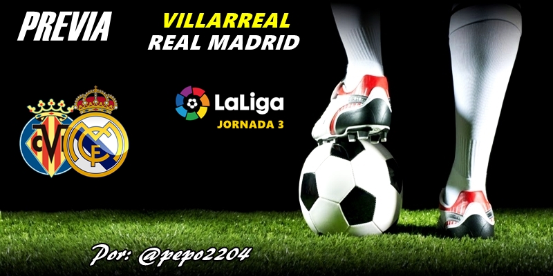 PREVIA: Villarreal vs Real Madrid: Yellow Sunday