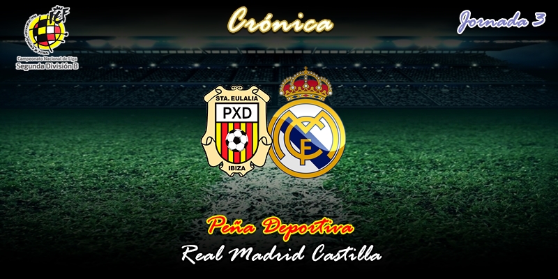 CRÓNICA | Primera derrota: Peña Deportiva 2 – 0 Real Madrid Castilla