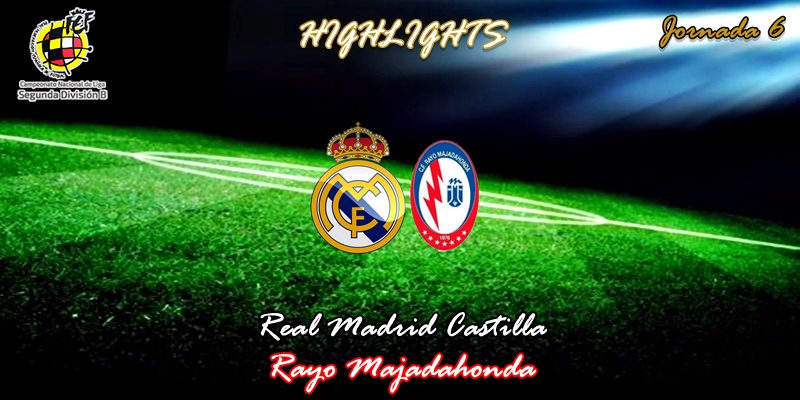 VÍDEO | Highlights | Real Madrid Castilla vs Rayo Majadahonda | 2ª División B – Grupo I | Jornada 6