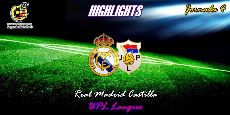 VÍDEO | Highlights | Real Madrid Castilla vs Langreo | 2ª División B – Grupo I | Jornada 4