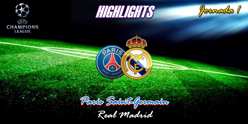 VÍDEO | Highlights | Paris Saint-Germain vs Real Madrid | Uefa Champions League | Jornada 1