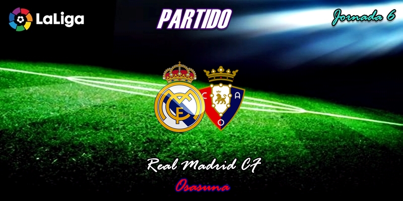 PARTIDO | Real Madrid vs Osasuna | LaLiga | Jornada 6