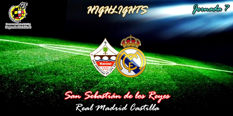 VÍDEO | Highlights | San Sebastián de los Reyes vs Real Madrid Castilla | 2ª División B – Grupo I | Jornada 7