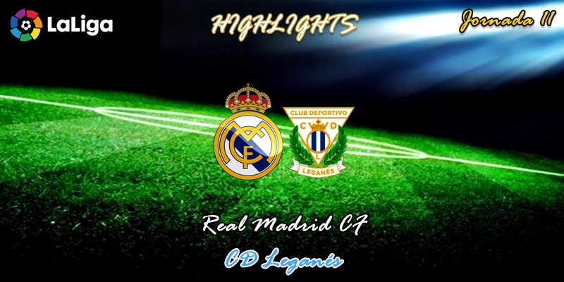 VÍDEO | Highlights | Real Madrid vs Leganés | LaLiga | Jornada 11