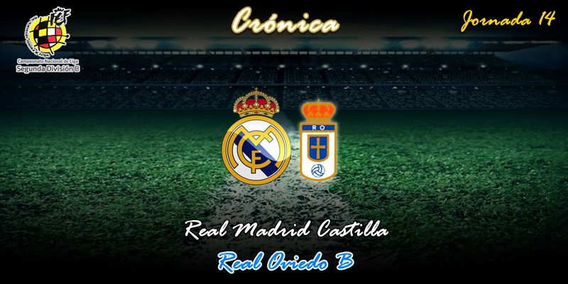 CRÓNICA | Reconquista de puestos con la mirada en el derbi: Real Madrid Castilla 2 – 0 Real Oviedo B