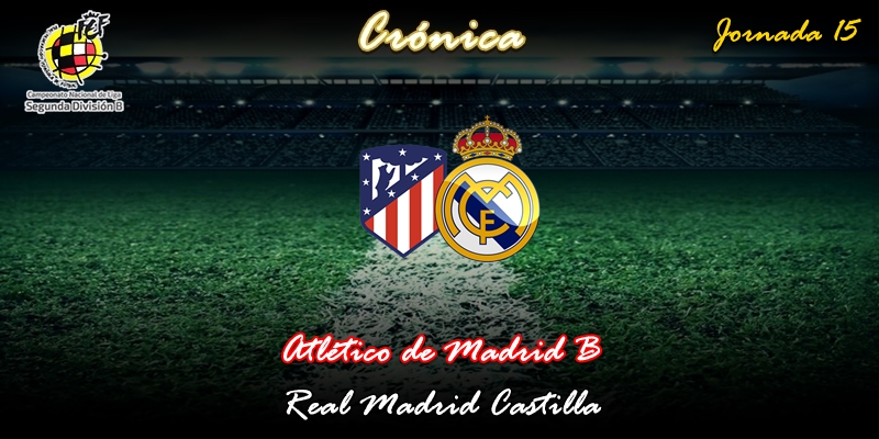 CRÓNICA | Motín defensivo: Atlético de Madrid B 2 – 0 Real Madrid Castilla