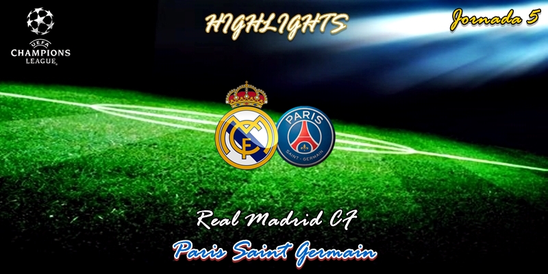 VÍDEO | Highlights | Real Madrid vs Paris Saint Germain | UCL | Jornada 5