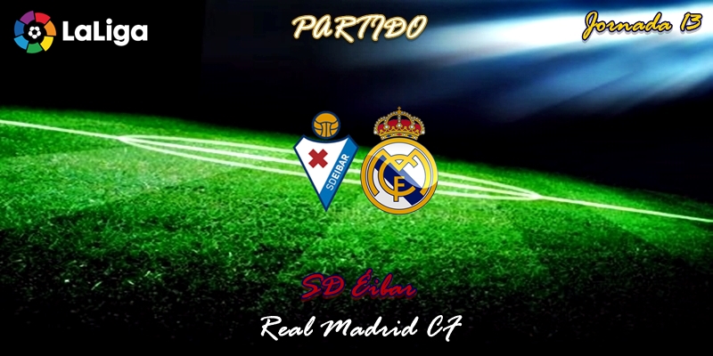 VÍDEO | Partido | SD Éibar vs Real Madrid | LaLiga | Jornada 13