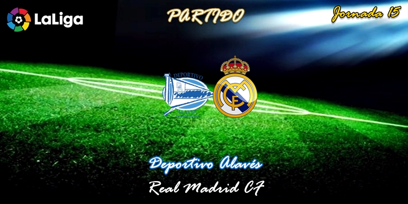 VÍDEO | Partido | Deportivo Alavés vs Real Madrid | LaLiga | Jornada 15