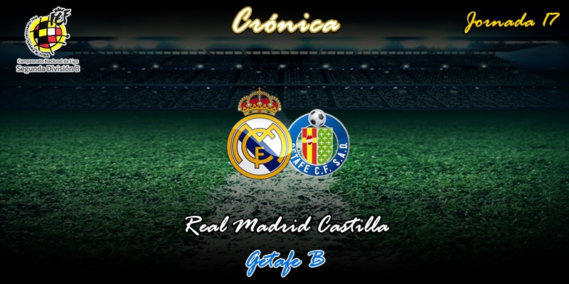 CRÓNICA | El descenso, un poco más al sur: Real Madrid Castilla 3 – 0 Getafe B