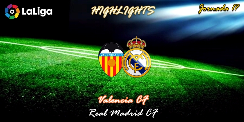 VÍDEO | Highlights | Valencia vs Real Madrid | LaLiga | Jornada 17