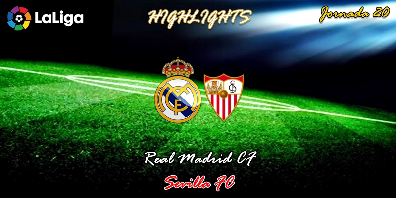 VÍDEO | Highlights | Real Madrid vs Sevilla | LaLiga | Jornada 20