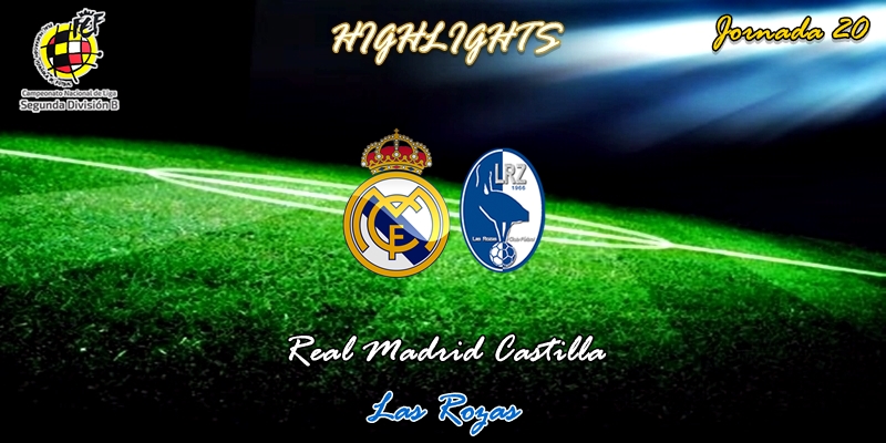 VÍDEO | Highlights | Real Madrid Castilla vs Las Rozas | 2ª División B | Grupo I | Jornada 20