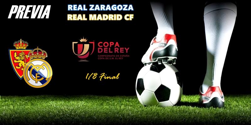 PREVIA | Zaragoza vs Real Madrid: A la Pilarica camino de la Copica