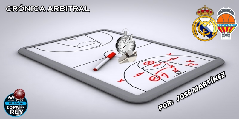 CRÓNICA ARBITRAL | Real Madrid vs Valencia Basket Club | Copa del Rey | Semifinal