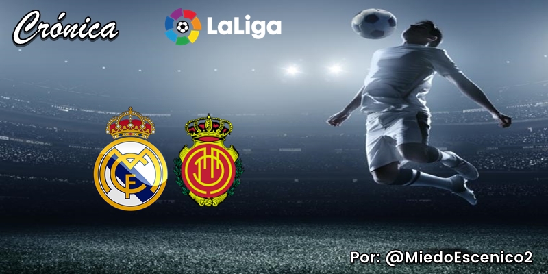 CRÓNICA | El cirujano perseverante (II): Real Madrid 2 – 0 RCD Mallorca