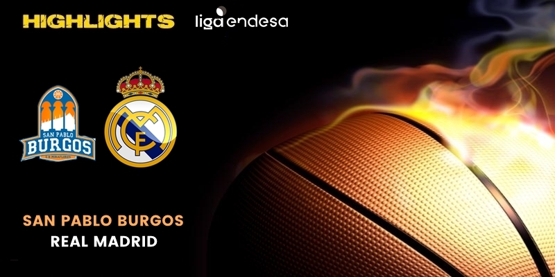 VÍDEO | Highlights | San Pablo Burgos vs Real Madrid | Liga Endesa | Fase Final | Jornada 2