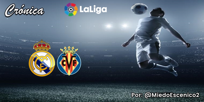 CRÓNICA | 34 es buen número: Real Madrid 2 – 1 Villarreal