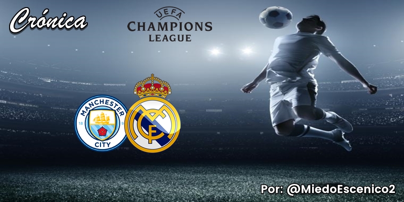 CRÓNICA | A tomar por saco: Manchester City 2 – 1 Real Madrid