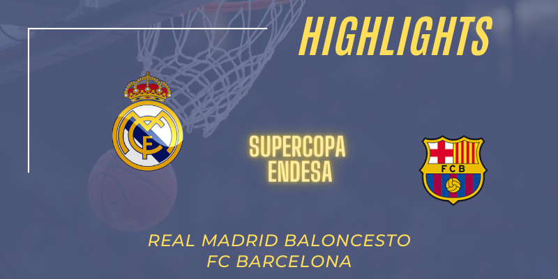 VÍDEO | Highlights | Real Madrid vs FC Barcelona | Supercopa Endesa | Final