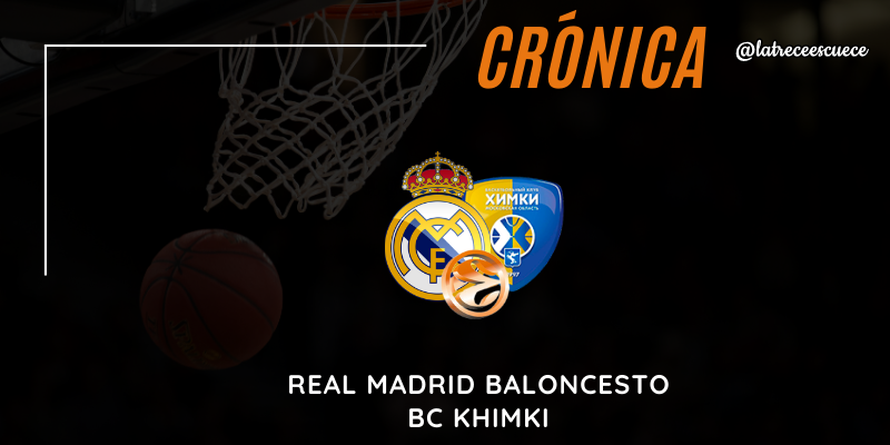 CRÓNICA | El Real Madrid vence al COVID-19: Real Madrid 94 – 85 Khimki