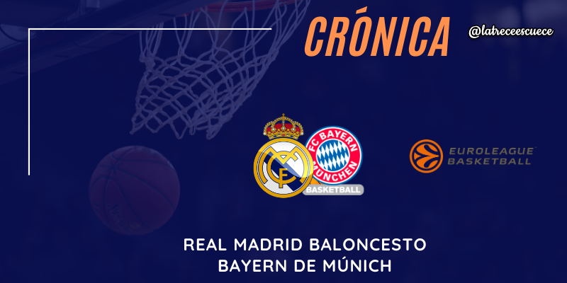 CRÓNICA | El Real Madrid sigue creciendo: Real Madrid 100 – 82 Bayern de Múnich