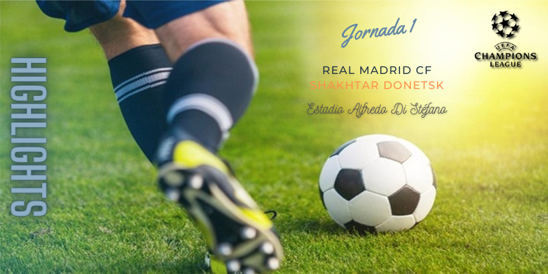 VÍDEO | Highlights | Real Madrid vs Shakhtar Donetsk | UCL | Fase de Grupos | J1