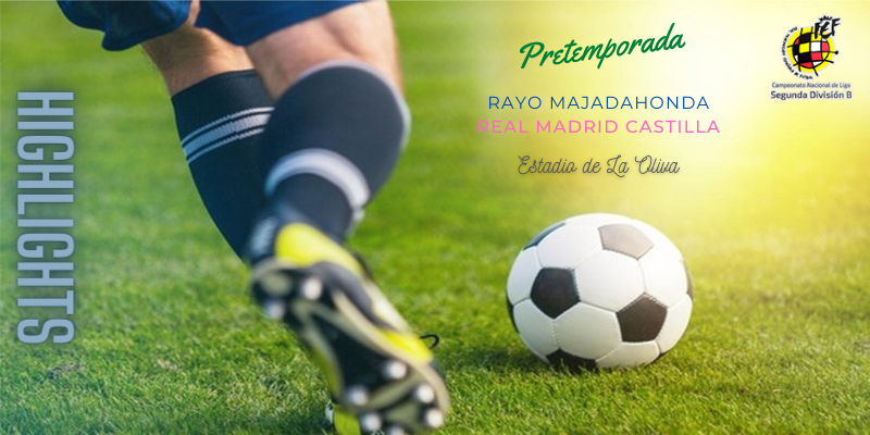 VÍDEO | Highlights | Rayo Majadahonda vs Real Madrid Castilla | Pretemporada