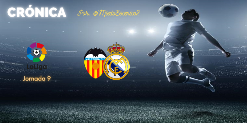 CRÓNICA | Caos, impotencia, agonía: Valencia 4 – 1 Real Madrid