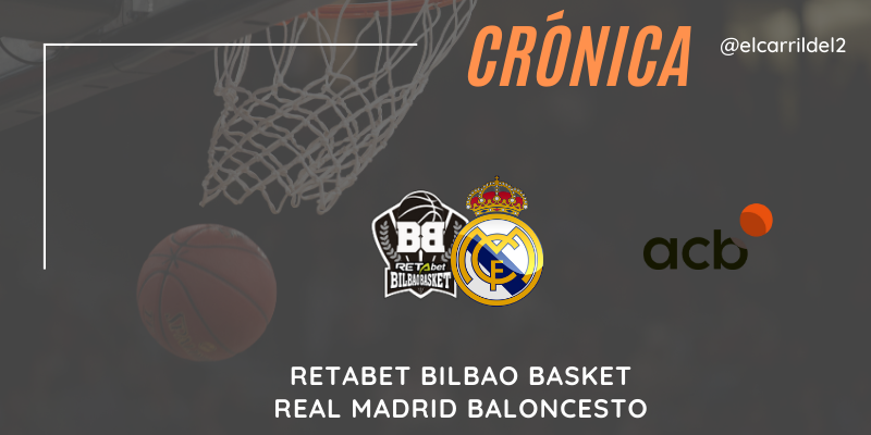 CRÓNICA | Un bocazas en Miribilla: RETAbet Bilbao Basket 83 – 85 Real Madrid