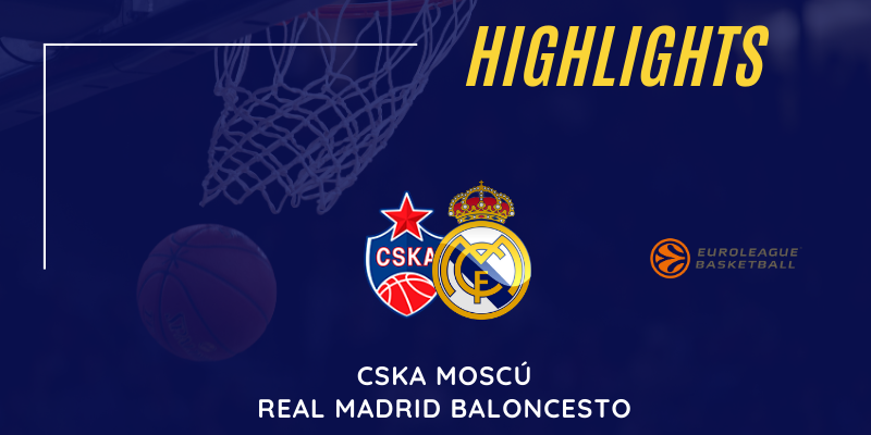 VÍDEO | Highlights | CSKA Moscú vs Real Madrid | Euroleague | Jornada 11