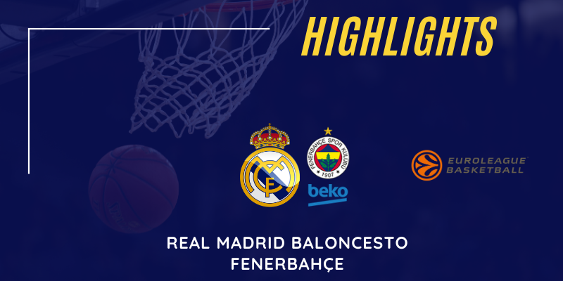 VÍDEO | Highlights | Real Madrid vs Fenerbahçe | Euroleague | Jornada 10