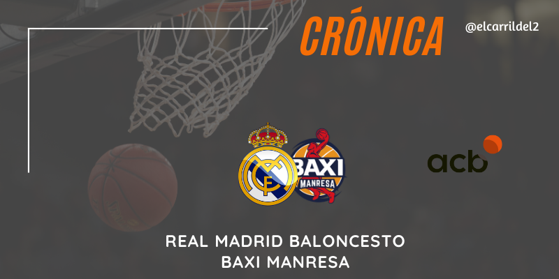 CRÓNICA | Campazzo se va por la puerta grande: Real Madrid 100 – 78 Baxi Manresa