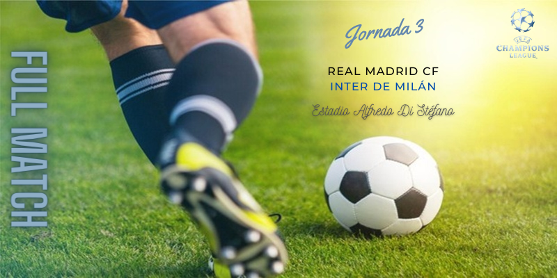 VÍDEO | Partido | Real Madrid vs Inter de Milan | UCL | Fase de Grupos | Jornada 3