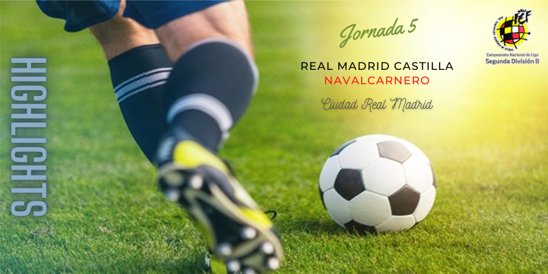 VÍDEO | Highlights | Real Madrid Castilla vs Navalcarnero | Segunda División B | Jornada 5