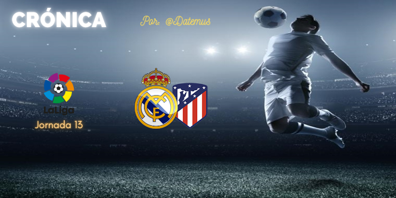 CRÓNICA | Baño y masaje: Real Madrid 2 – 0 Atlético de Madrid