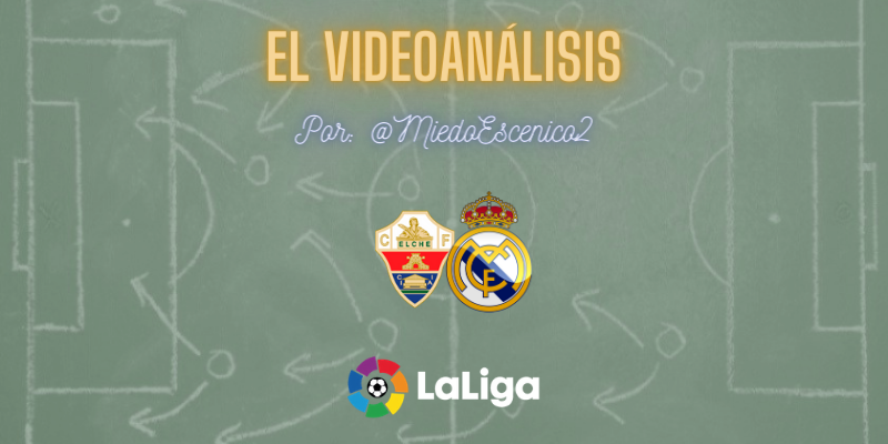 EL VIDEOANÁLISIS | Elche vs Real Madrid | LaLiga | Jornada 16